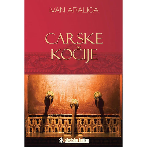 CARSKE KOČIJE - Ivan Aralica
