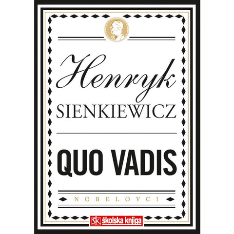 NOBELOVA NAGRADA ZA KNJIŽEVNOST 1905. - QUO VADIS - roman - broširani uvez - Henryk Sienkiewicz