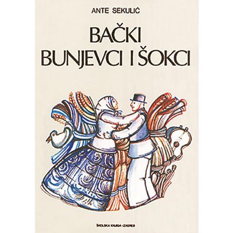 BAČKI BUNJEVCI I ŠOKCI - Ante Sekulić
