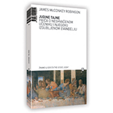 Judine tajne - priča o neshvaćenom učeniku i njegovu izgubljenom evanđelju - McConkey Robinson, James