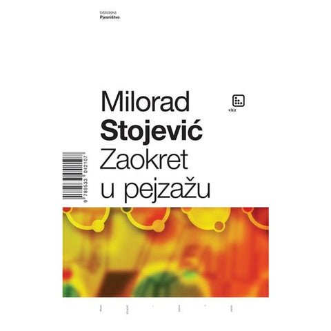 Zaokret u pejzažu - Stojević, Milorad