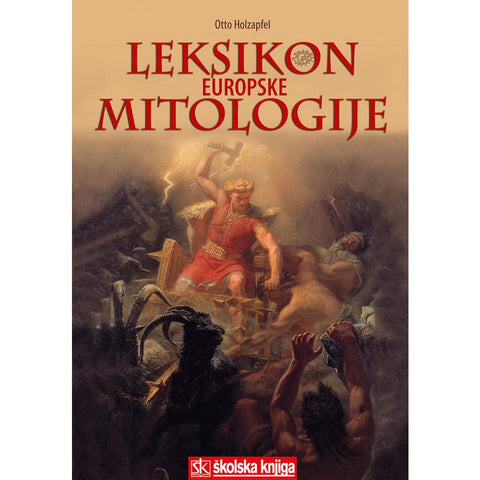 LEKSIKON EUROPSKE MITOLOGIJE - Otto Holzapfel