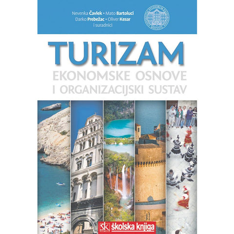 TURIZAM - EKONOMSKE OSNOVE I ORGANIZACIJSKI SUSTAV - TVRDI UVEZ - Nevenka Čavlek, Mato Bartoluci, Darko Prebežac, Oliver Kesar i suradnici