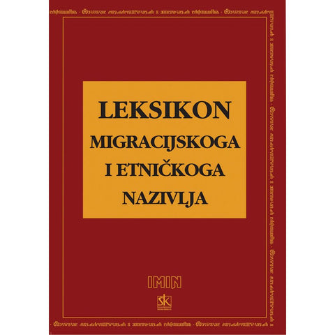 LEKSIKON MIGRACIJSKOG I ETNIČKOG NAZIVLJA - Skupina autora
