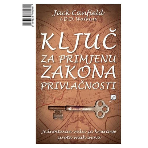 Ključ za primjenu Zakona privlačnosti - Canfield, Jack