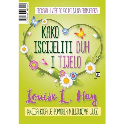 Louise L. Hay, Kako iscijeliti duh i tijelo