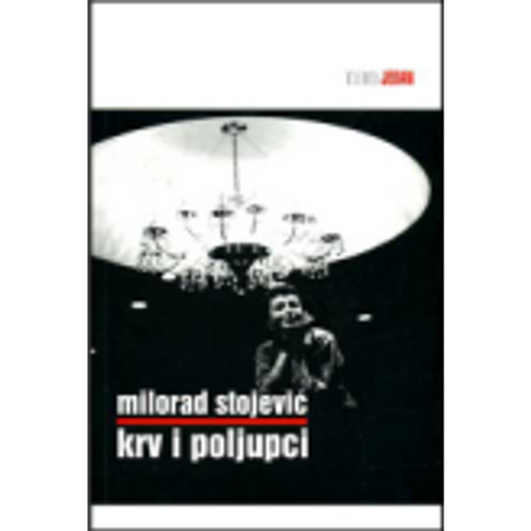 Krv i poljupci - Stojević, Milorad